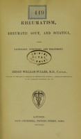 view On rheumatism, rheumatic gout, and sciatica : their pathology, symptoms, and treatment / by Henry William Fuller.