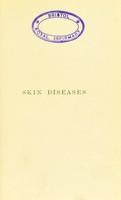 view Skin diseases, including their definition, symtoms, diagnosis, prognosis, morbid anatomy and treatment : a manual for students and practitioners / by Malcolm Morris ; with illustrations.