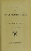 view Outlines of the clinical chemistry of urine / by C.A. Mac Munn.