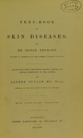 view Text-book of skin diseases / by Dr. Isidor Neumann ... ; translated from the 2nd German edition, by special permission of the author, by Alfred Pullar.