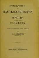 view Compendium der Hautkrankheiten einschliesslich der Syphilide und einer kurzen Cosmetik : für Studirende und Ärzte / von Dr. S. Jessner.