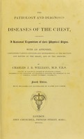 view The pathology and diagnosis of diseases of the chest : comprising a rational exposition of their physical signs. With an appendix, containing various opinions and experiments on the motions and sounds of the heart, and on the bronchi / by Charles J. B. Williams, M.D. F.R.S.