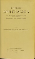 view Epidemic ophthalmia : its symptoms, diagnosis, and management, with papers upon allied subjects / by Sydney Stephenson.