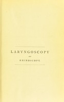 view Laryngoscopy and rhinoscopy and the diagnosis and treatment of the diseases of the throat and nose / by Prosser James, M.D.