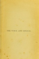 view The physiological and pathological relations of the voice and speech / by John Syer Bristowe.