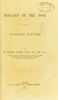 view Diseases of the nose and its accessory cavities / by W. Spencer Watson.