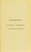 view Tracheotomy in laryngeal diphtheria : after-treatment and complications / by Robert William Parker.
