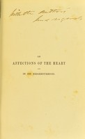 view On affections of the heart and in its neighbourhood : cases, aphorisms and commentaries / by Horace Dobell.