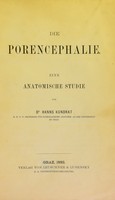 view Die Porencephalie : eine anatomische Studie / von Hanns Kundrat.