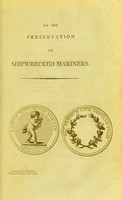 view An essay on the preservation of shipwrecked mariners, in answer to the prize-questions proposed by the Royal Humane Society : "1. What are the best means of preserving mariners from shipwreck?-2. Of keeping the vessel afloat?-3. Of giving assistance to the crew, when boats dare not venture out to their aid?" / by A. Fothergill, M.D. F.R.S. member of the Royal College of Physicians, Lond. honorary member of Medical and Phil. Societies of Lond. Edinb. Paris, Manchest. Philadel. &c.