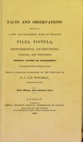 view Facts and observations relative to a new and successful mode of treating piles, fistula, hoemorrhoidal excrescences, tumours, and strictures, without cutting or confinement : illustrated with numerous cases : being a familiar exposition of the practice of S. J. Van Butchell, surgeon-accoucheur.