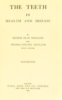 view The teeth in health and disease / by George Read Matland and Thomas Collier Matland.