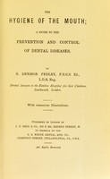 view The hygiene of the mouth : a guide to the prevention and control of dental diseases / by R. Denison Pedley.