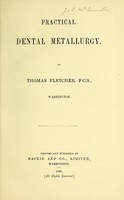 view Practical dental metallurgy / by Thomas Fletcher.