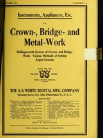 view Instruments, appliances, etc. for crown-, bridge- and metal work : Hollingsworth system of crown- and bridge-work. Various methods of setting Logan crowns / S.S. White Dental Manufacturing Co.