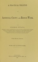 view A practical treatise on artificial crown-, and bridge- work / by George Evans.