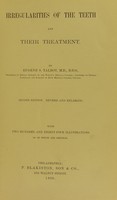 view Irregularities of the teeth and their treatment / by Eugene S. Talbot.