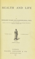 view Health and life / by Benjamin Ward Richardson.