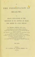 view On the preservation of health, or, Essays explanatory of the principles to be adopted by those who desire to avoid disease / by Thomas Inman.