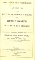 view Temperance and teetotalism : an inquiry into the effects of alcoholic drinks on the human system in health and disease.