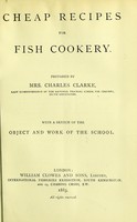 view Cheap recipes for fish cookery / prepared by Mrs. Charles Clarke.