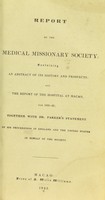 view Report of the Medical Missionary Society, containing an abstract of its history and prospects; and the Report of the Hospital at Macao, for 1841-2; together with Dr. Parker's statement of his proceedings in England and the United States in behalf of the Society.