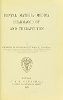 view Dental materia medica, pharmacology and therapeutics / by Charles W. Glassington.