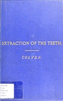 view Extraction of the teeth / by J.F. Colyer.