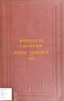view Appendix to C. Ash & Sons' catalogue of 1871 : with an index, alphabetically arranged, of everything contained in the catalogue, and also in the appendix; those articles which have been added since the publication of the catalogue are marked with an asterisk.