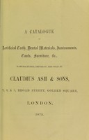 view A catalogue of artificial teeth, dental materials, instruments, tools, furniture, &c., manufactured, imported, and sold by Claudius Ash & Sons.