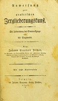 view Anweisung zur practischen Zergliederungskunst : die Zubereitung der Sinnwerkzeuge und der Eingeweide / von Johann Leonhart Fischer.