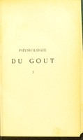 view Physiologie du gout / de Brillat-Savarin, avec une préface par Ch. Monselet. Eaux-fortes par Ad. Lalauze.