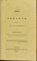 view An essay on tetanus : founded on cases and experiments / by Joseph Swan.