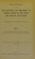 view Dicussion upon the diagnosis and treatment of foreign bodies in the upper air-passages and gullet : British Medical Association meeting, July 30th, 1902 : paper / read by John Macintyre.