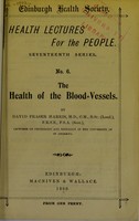 view The health of the blood-vessels / by David Fraser Harris.