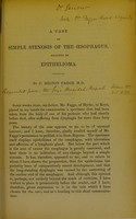 view A case of simple stenosis of the oesophagus, followed by epithelioma / by C. Hilton Fagge.
