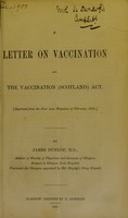 view A letter on vaccination and the Vaccination (Scotland) Act / by James Dunlop, M.D.