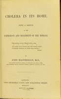 view Cholera in its home : with a sketch of the pathology and treatment of the disease / by John MacPherson.