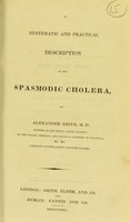 view A systematic and practical description of the spasmodic cholera / [by] Alexander Smith.