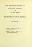 view Proceedings at the opening of the William Pepper Laboratory of Clinical Medicine, December 4, 1895.