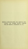 view Medical bibliography and medical education : Dr. Robert Watt's library for his medical students in 1812 / by James Finlayson.