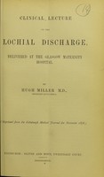 view Clinical lecture on the lochial discharge : delivered at the Glasgow Maternity Hospital / by Hugh Miller.