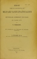 view Bericht ueber die Besichtigung der Militair-Sanitätsanstalten in Deutschland, Lothringen, und Elsass im Jahre 1870.