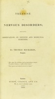 view A treatise on nervous disorders : including observations on dietetic and medicinal remedies / Thomas Richards.