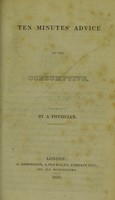 view Ten minutes' advice to the consumptive / by a physician.