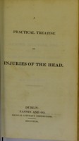 view A practical treatise on injuries of the head / Edward Bewley.