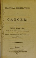 view Practical observations on cancer / by the late John Howard.