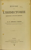 view Étude sur l'iridectomie : applications et procédé opératoire / par le Dr. Amédée Pomier.