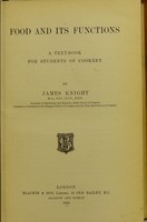 view Food and its functions : a text-book for students of cookery / by James Knight.