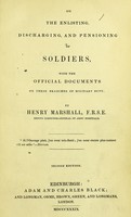 view On the enlisting, discharging, and pensioning of soldiers : with the official documents on these branches of military duty.